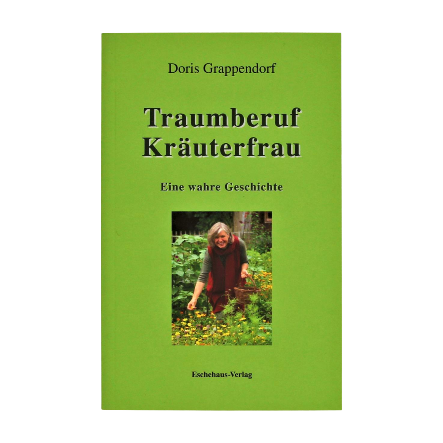 Traumberuf Kräuterfrau Band 1, Doris Grappendorf